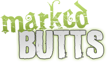 Marked Butts
